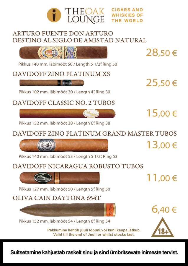 Cigar Promotion July 2019 May promos are here! Cigars: La Estancia Edicion Exclusiva #60 28€ Davidoff Escurio Gran Toro Cello 17€ A.Fuente Gran Reserva Rothschilds 6,70€ Principle Frothy Monkey 5,90€ Oliva Serie G Maduro 3.75X48 Special G 3.90€ Oliva Serie G 3.75X48 Special G 3.90€ Spirits: Hellyers Road Peated 65€ English Whisky Co. Chapter 14 53€ Canetelli Spumante Brut 6€